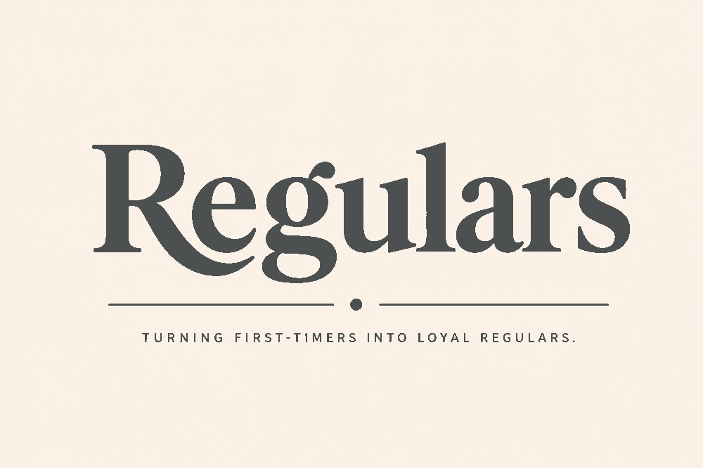 Regulars — Turning first-timers into loyal regulars.